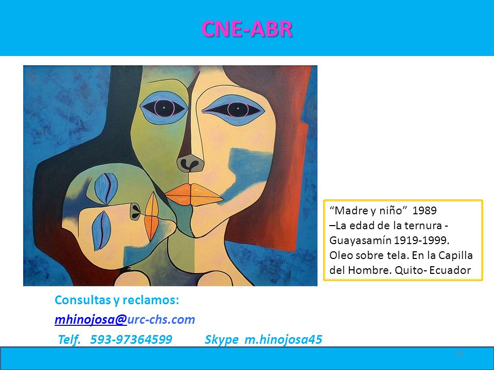 CNE-ABR Madre y niño –La edad de la ternura - Guayasamín Oleo sobre tela. En la Capilla del Hombre. Quito- Ecuador.