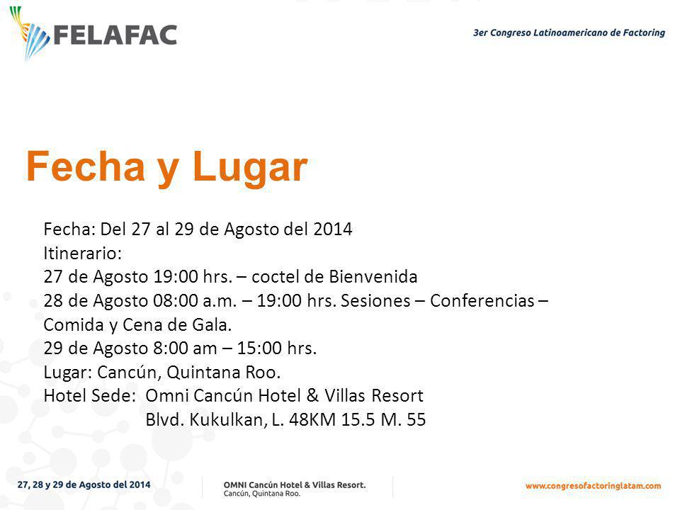 Fecha y Lugar Fecha: Del 27 al 29 de Agosto del 2014 Itinerario: