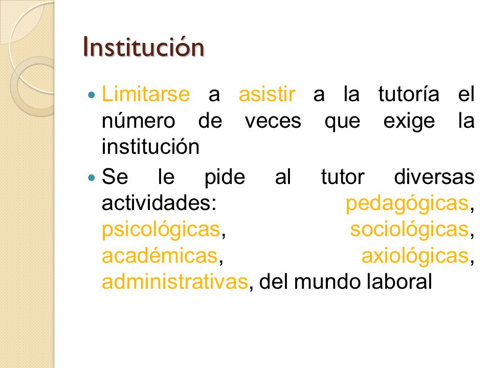 Institución Limitarse a asistir a la tutoría el número de veces que exige la institución.