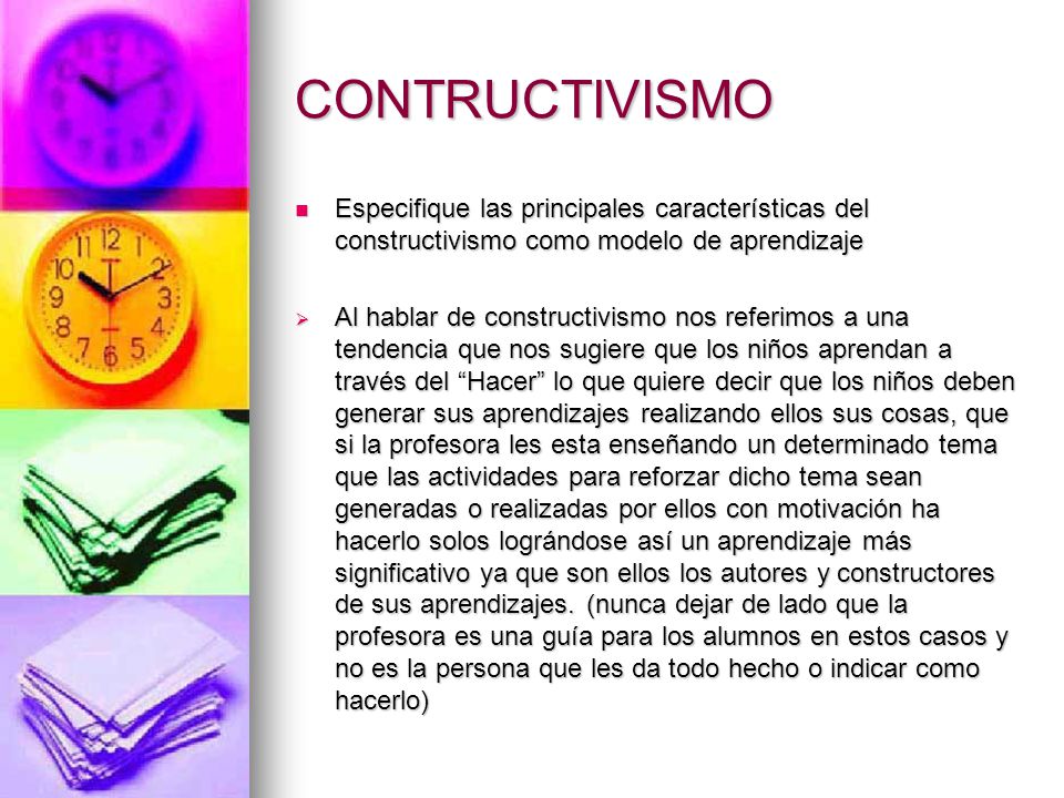 CONTRUCTIVISMO Especifique las principales características del constructivismo como modelo de aprendizaje.