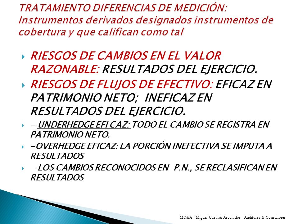 RIESGOS DE CAMBIOS EN EL VALOR RAZONABLE: RESULTADOS DEL EJERCICIO.
