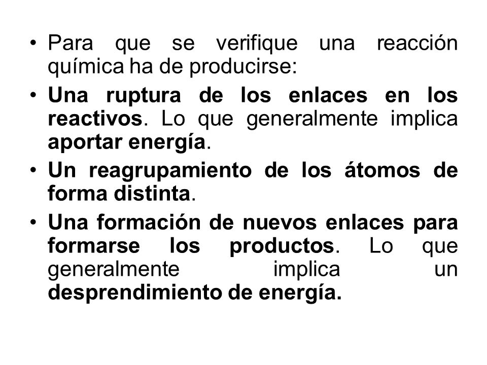 Para que se verifique una reacción química ha de producirse: