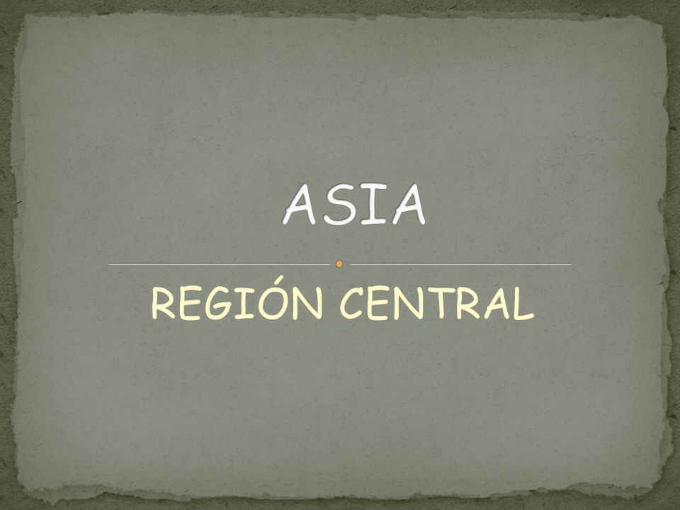 ASIA REGIÓN CENTRAL