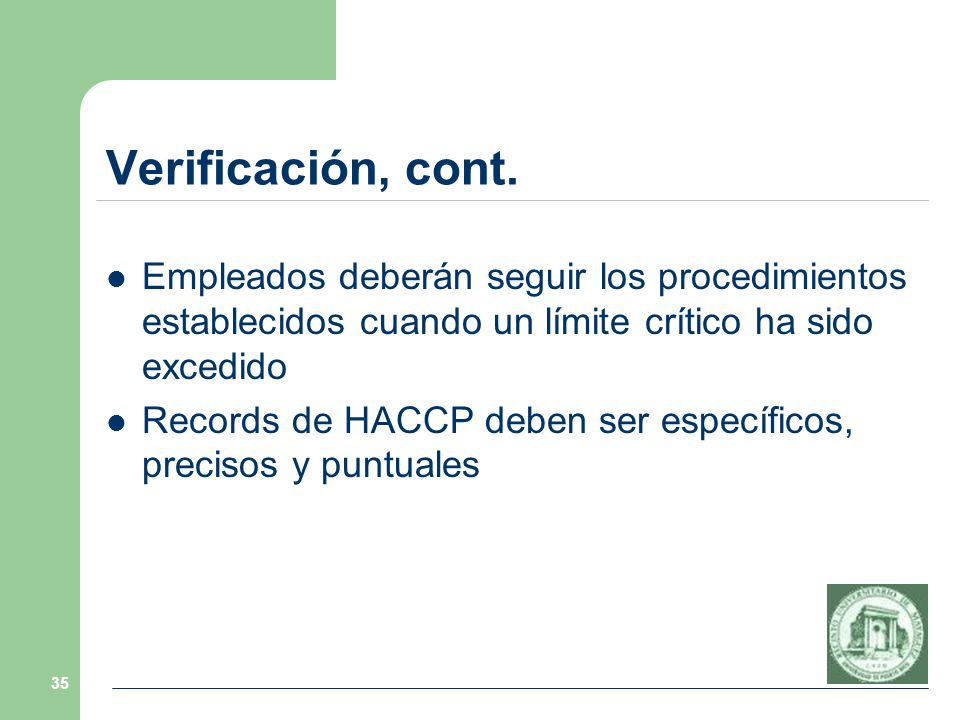 Verificación, cont. Empleados deberán seguir los procedimientos establecidos cuando un límite crítico ha sido excedido.