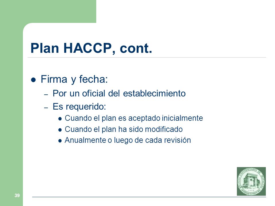 Plan HACCP, cont. Firma y fecha: Por un oficial del establecimiento