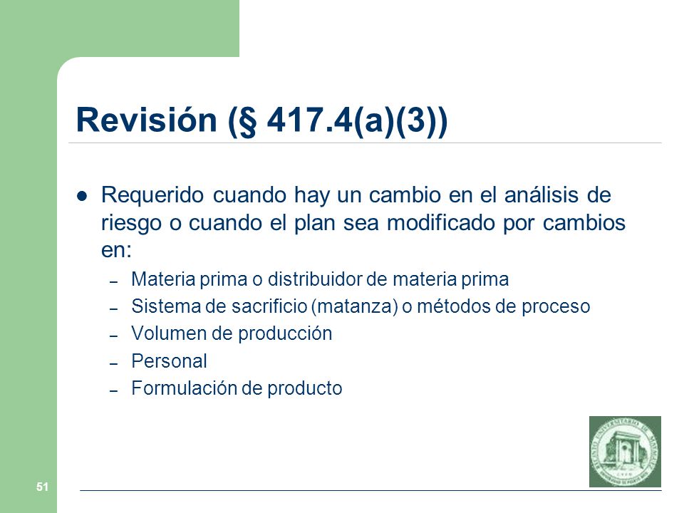 Revisión (§ 417.4(a)(3)) Requerido cuando hay un cambio en el análisis de riesgo o cuando el plan sea modificado por cambios en: