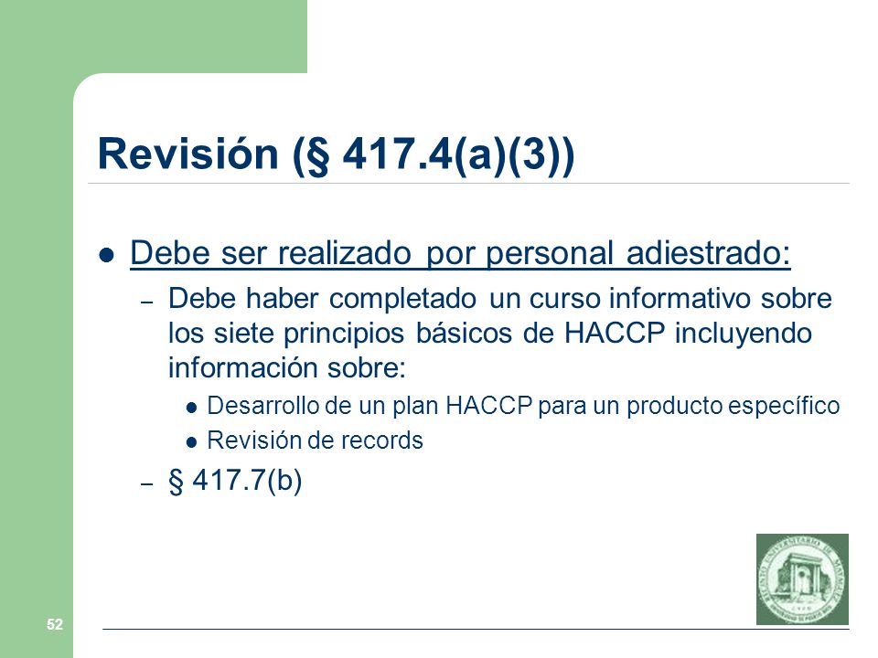 Revisión (§ 417.4(a)(3)) Debe ser realizado por personal adiestrado: