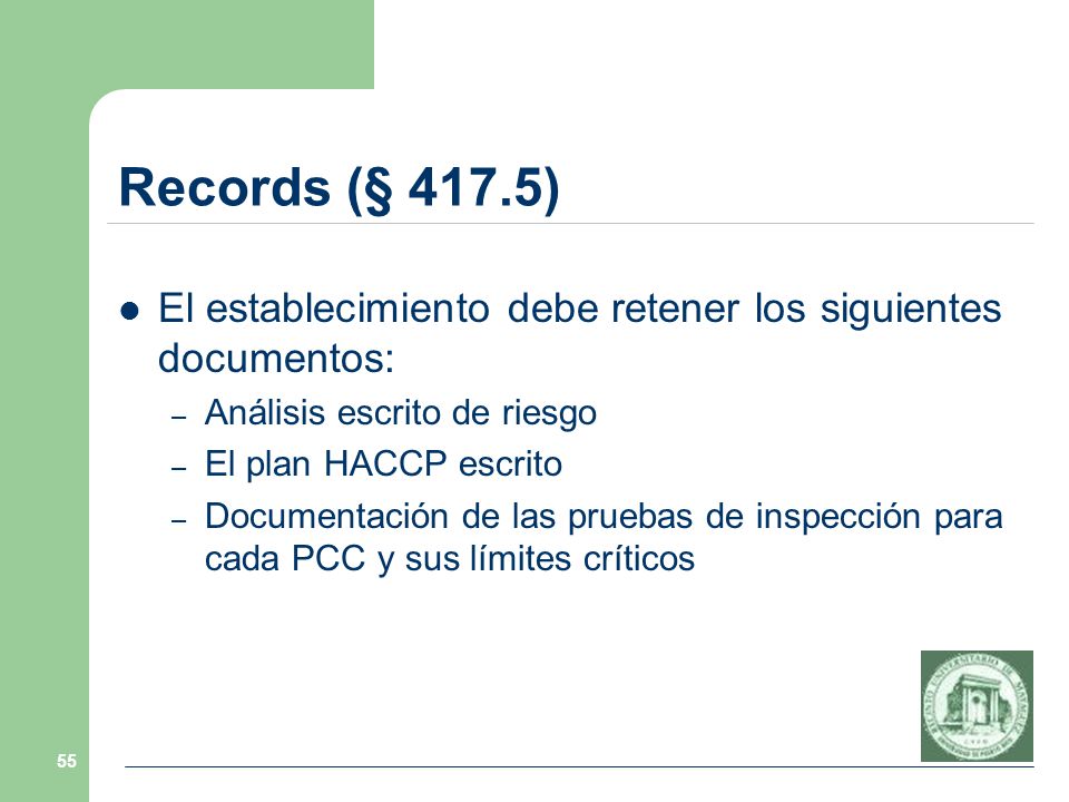 Records (§ 417.5) El establecimiento debe retener los siguientes documentos: Análisis escrito de riesgo.
