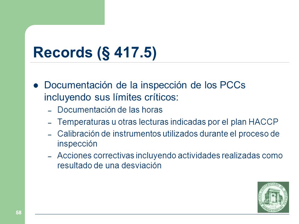 Records (§ 417.5) Documentación de la inspección de los PCCs incluyendo sus límites críticos: Documentación de las horas.