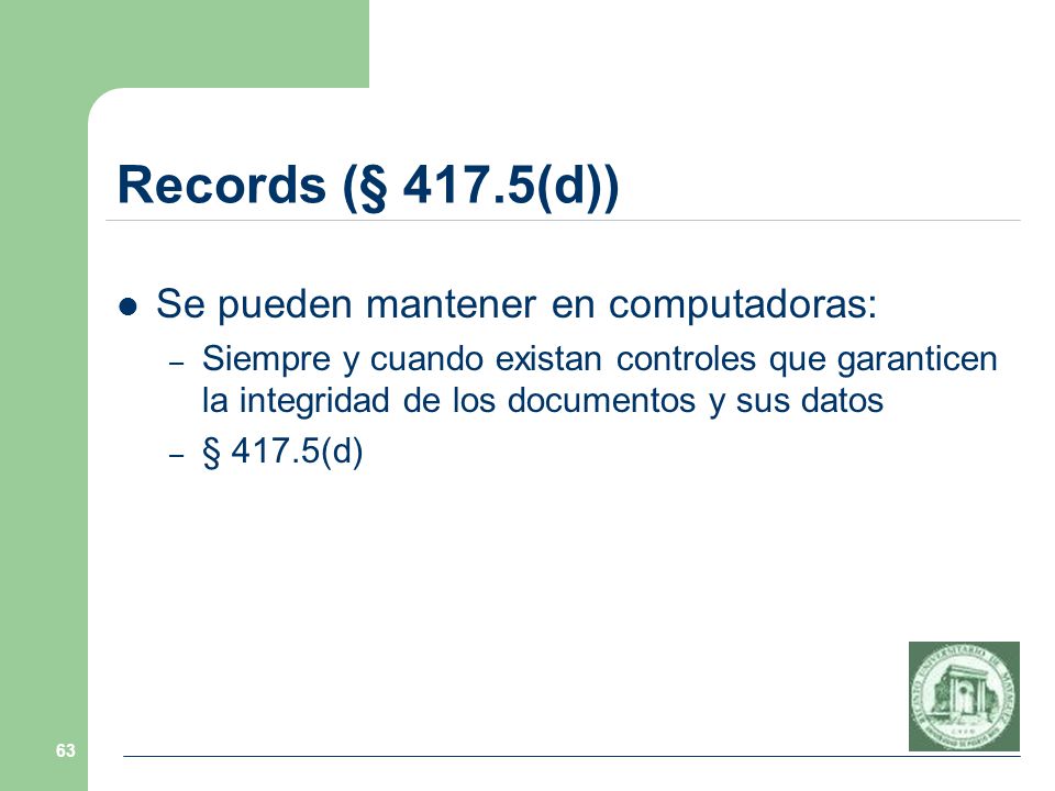 Records (§ 417.5(d)) Se pueden mantener en computadoras:
