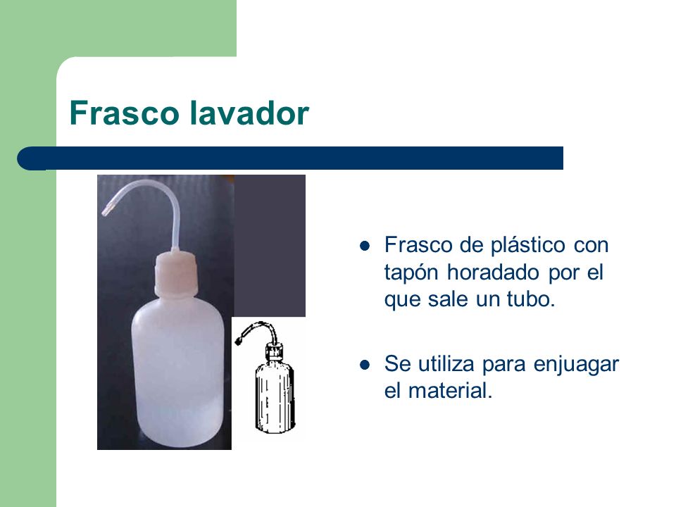 Frasco lavador Frasco de plástico con tapón horadado por el que sale un tubo.