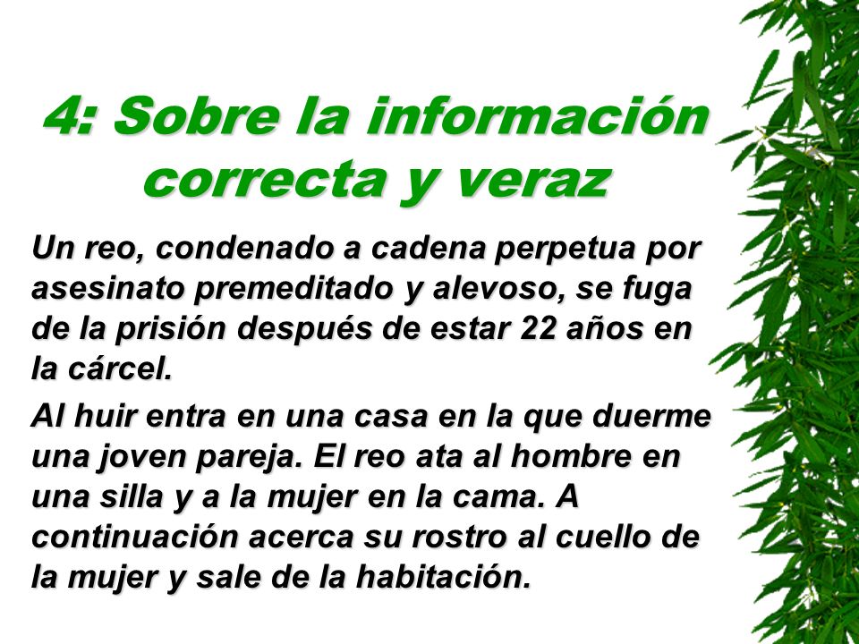 4: Sobre la información correcta y veraz