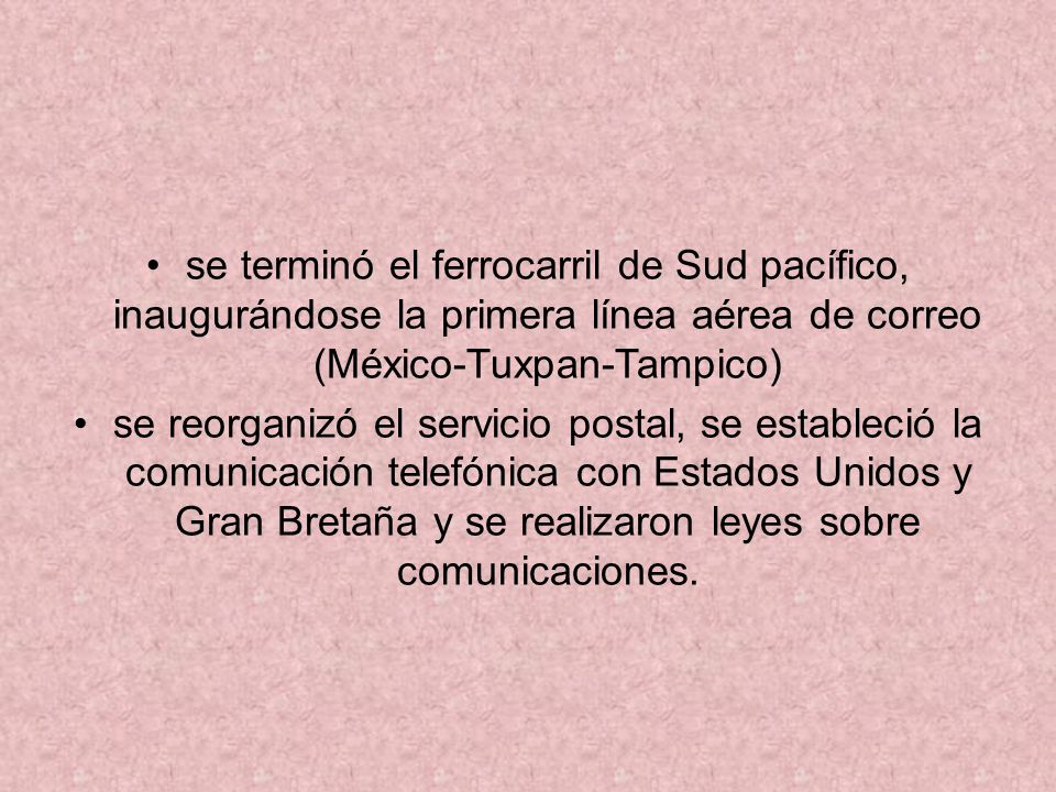 se terminó el ferrocarril de Sud pacífico, inaugurándose la primera línea aérea de correo (México-Tuxpan-Tampico)