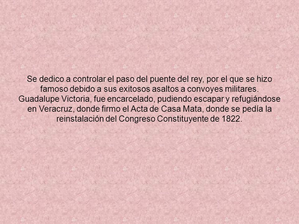 Se dedico a controlar el paso del puente del rey, por el que se hizo famoso debido a sus exitosos asaltos a convoyes militares.