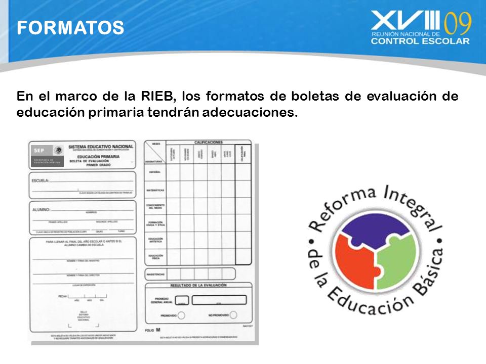 FORMATOS En el marco de la RIEB, los formatos de boletas de evaluación de educación primaria tendrán adecuaciones.