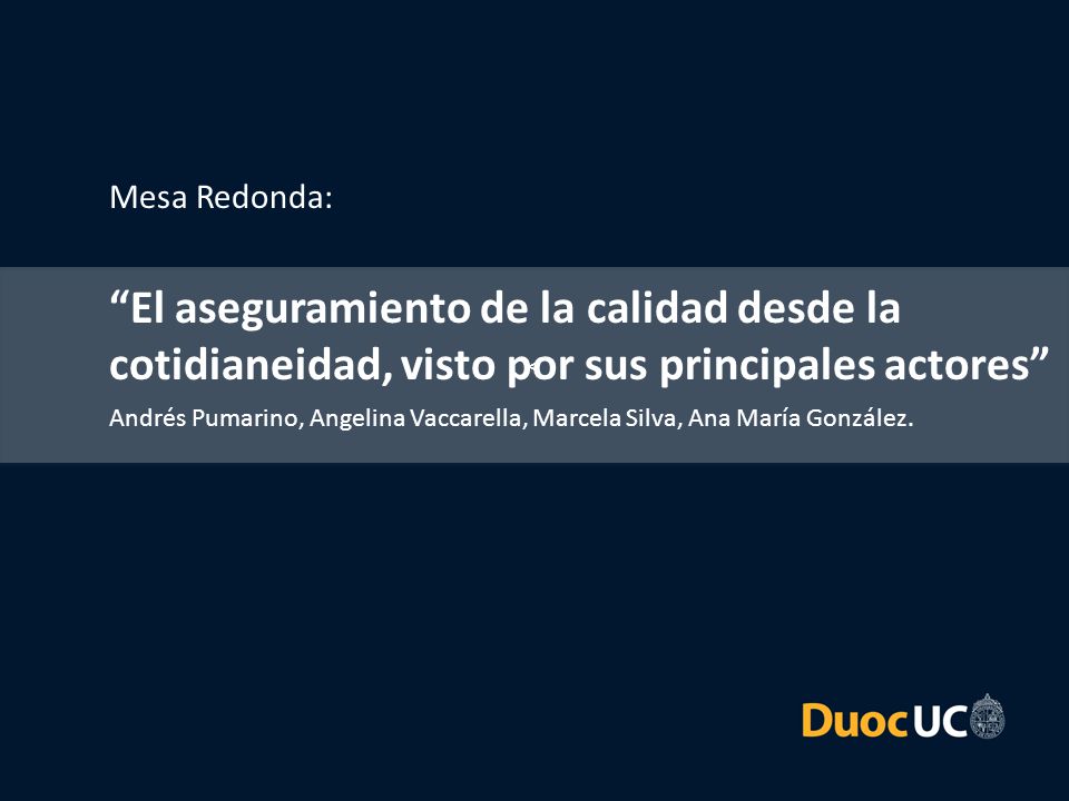 Mesa Redonda: El aseguramiento de la calidad desde la cotidianeidad, visto por sus principales actores