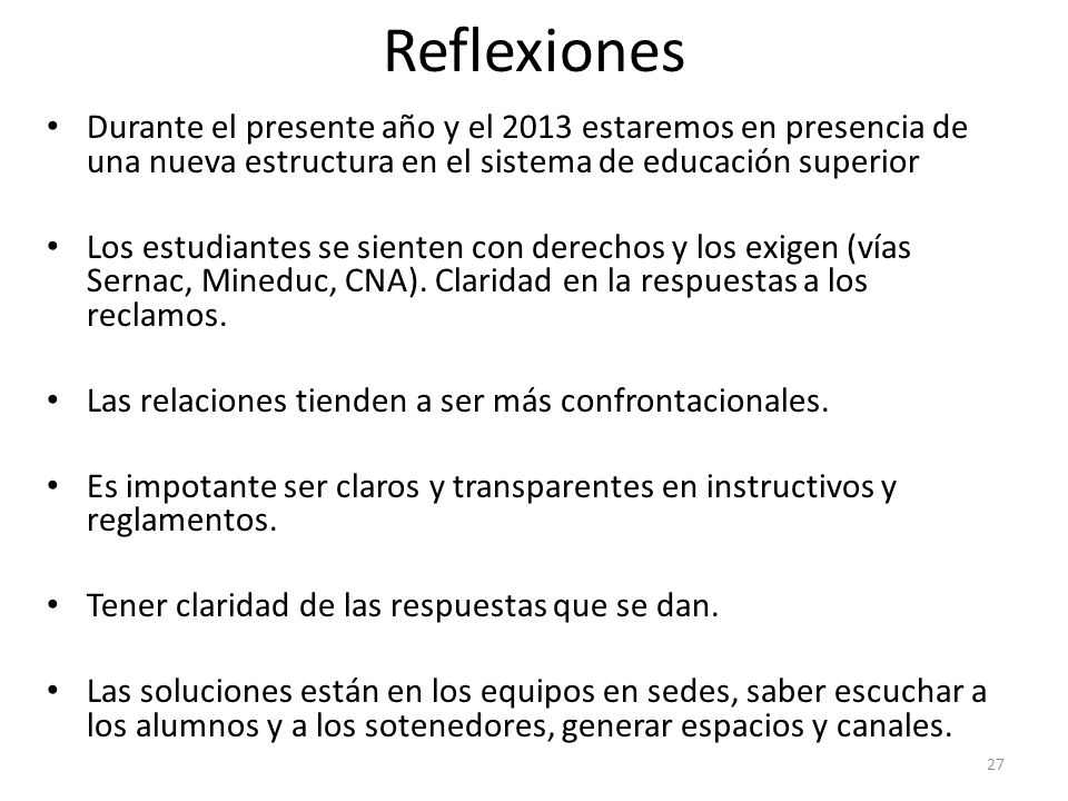 Reflexiones Durante el presente año y el 2013 estaremos en presencia de una nueva estructura en el sistema de educación superior.