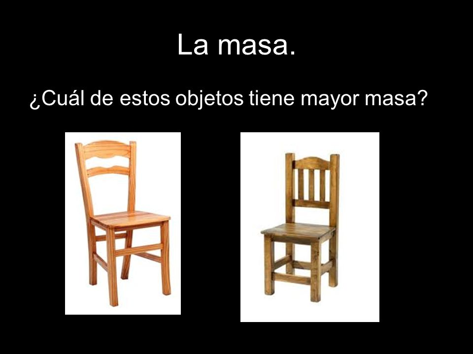 La masa. ¿Cuál de estos objetos tiene mayor masa