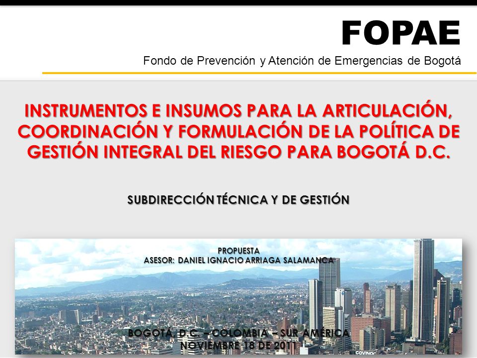 FOPAE Fondo de Prevención y Atención de Emergencias de Bogotá.