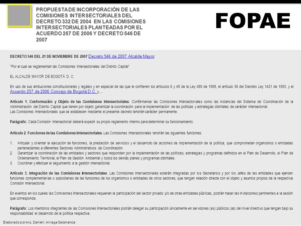 PROPUESTA DE INCORPORACIÓN DE LAS COMISIONES INTERSECTORIALES DEL DECRETO 332 DE 2004 EN LAS COMISIONES INTERSECTORIALES PLANTEADAS POR EL ACUERDO 257 DE 2006 Y DECRETO 546 DE 2007