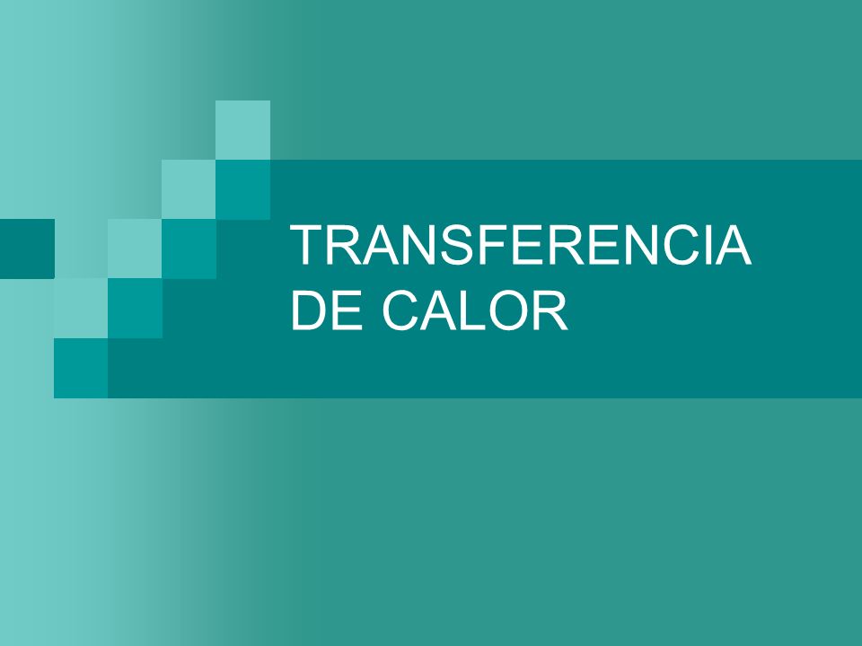 TRANSFERENCIA DE CALOR