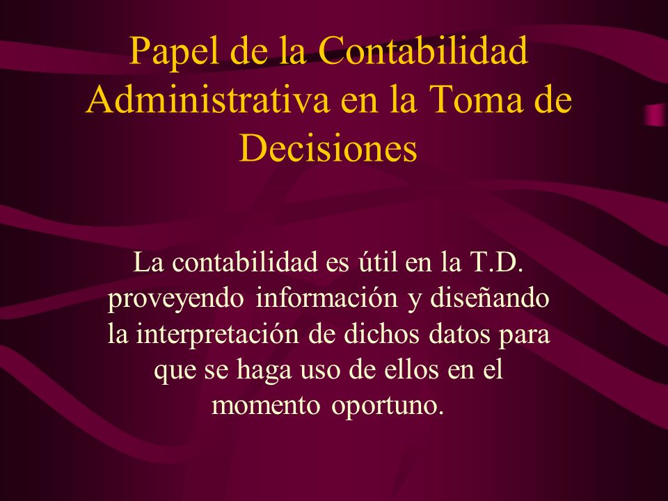 Papel de la Contabilidad Administrativa en la Toma de Decisiones