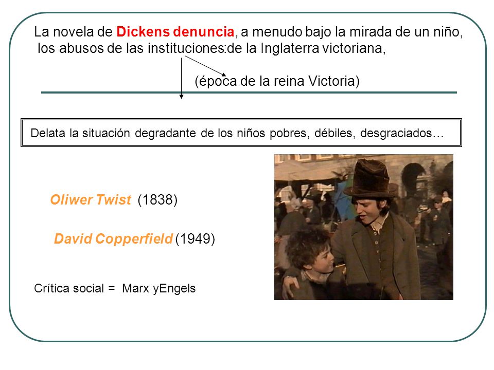 La novela de Dickens denuncia, a menudo bajo la mirada de un niño,