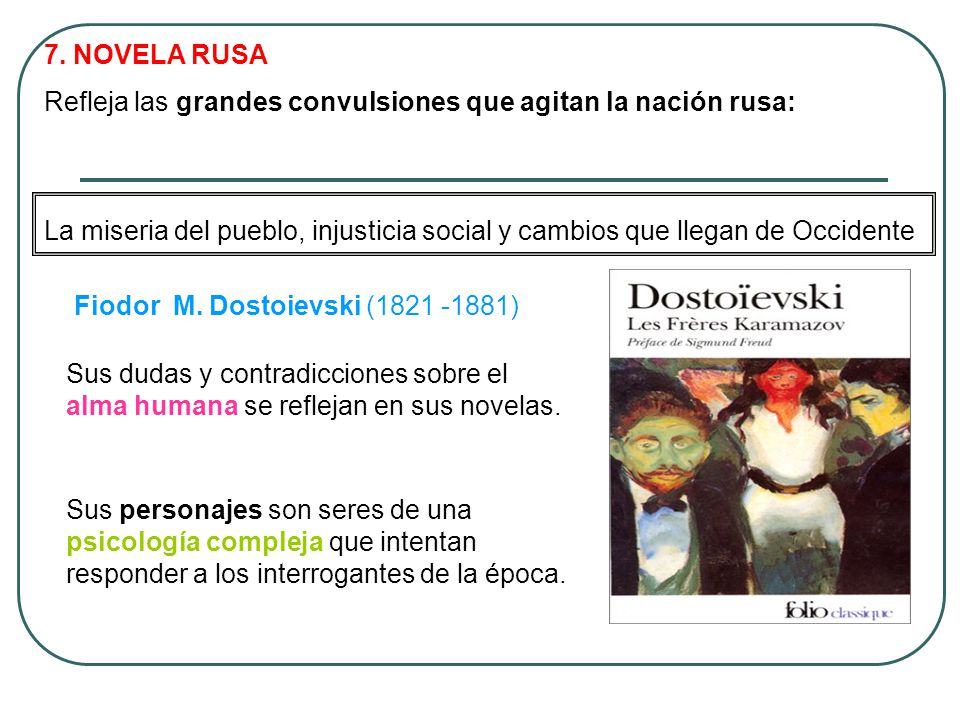 7. NOVELA RUSA Refleja las grandes convulsiones que agitan la nación rusa: