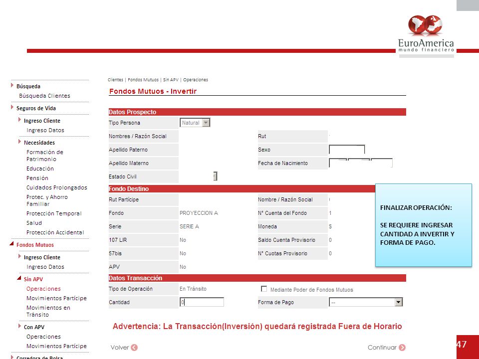 FINALIZAR OPERACIÓN: SE REQUIERE INGRESAR CANTIDAD A INVERTIR Y FORMA DE PAGO.