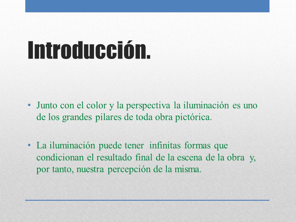 Introducción. Junto con el color y la perspectiva la iluminación es uno de los grandes pilares de toda obra pictórica.