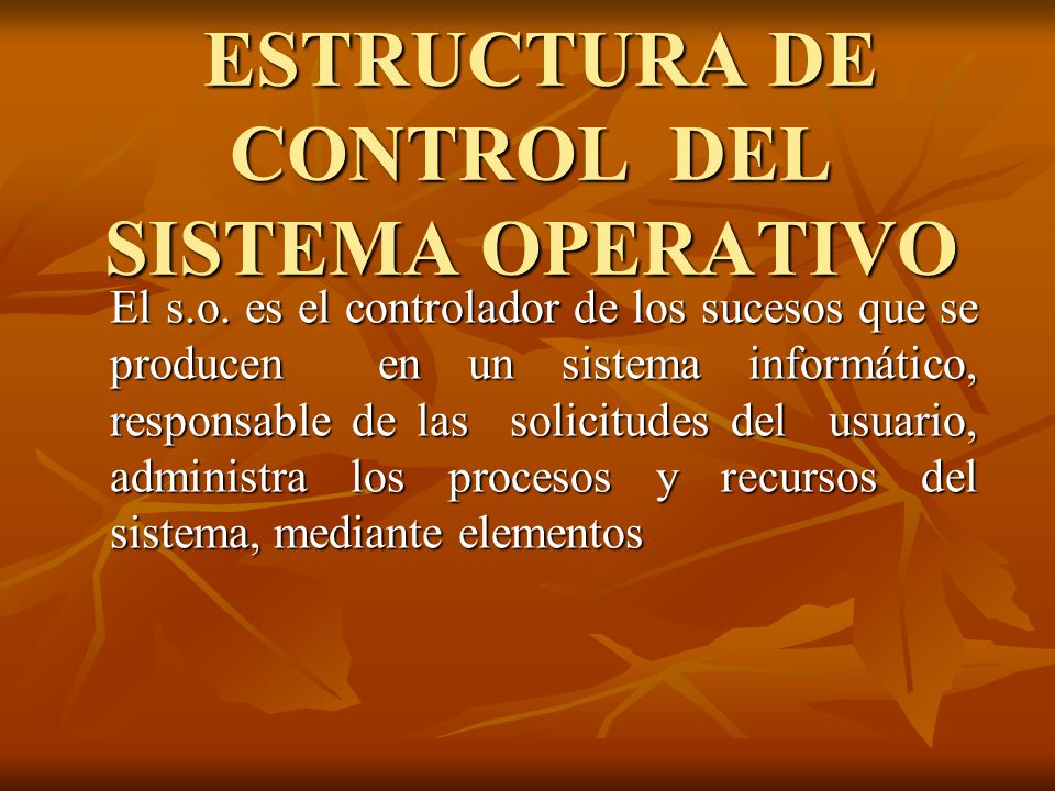 ESTRUCTURA DE CONTROL DEL SISTEMA OPERATIVO