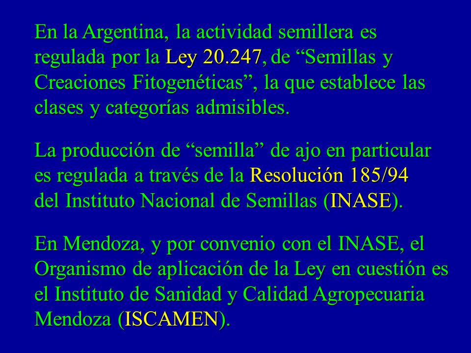 En la Argentina, la actividad semillera es regulada por la Ley 20