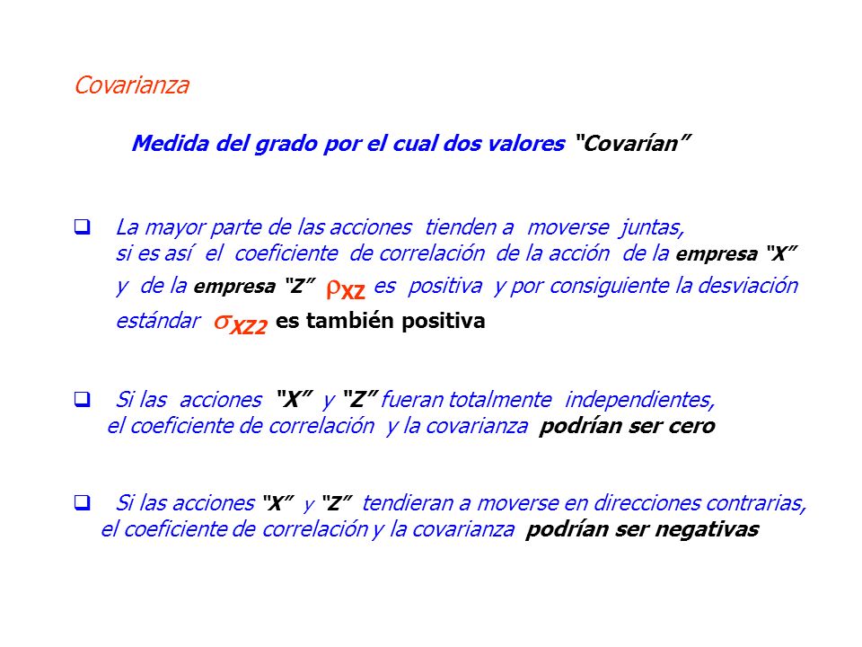 Medida del grado por el cual dos valores Covarían
