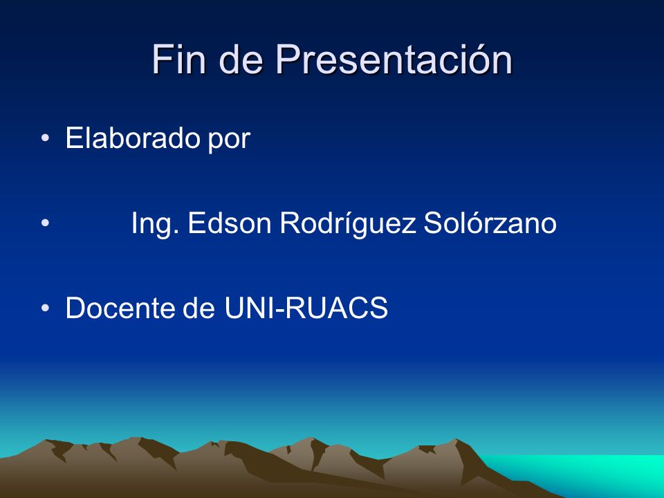 Fin de Presentación Elaborado por Ing. Edson Rodríguez Solórzano
