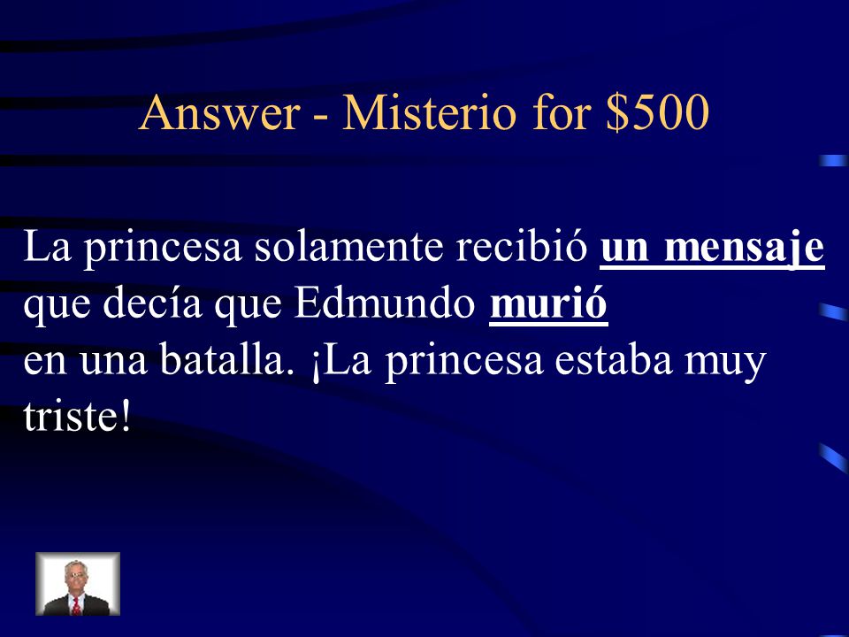 Answer - Misterio for $500 La princesa solamente recibió un mensaje