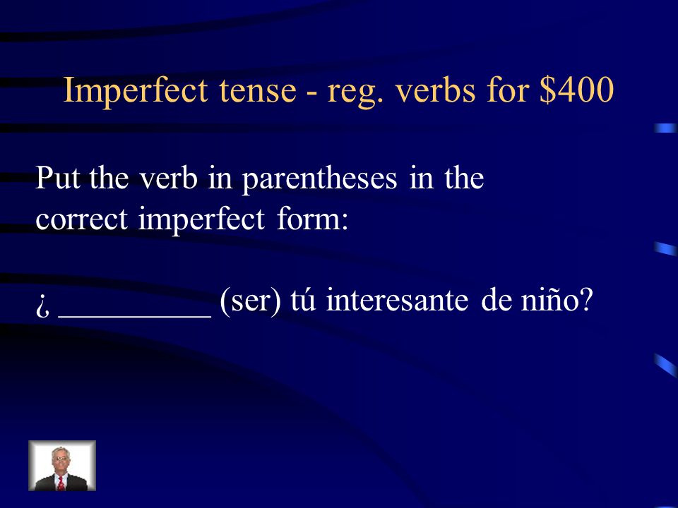 Imperfect tense - reg. verbs for $400