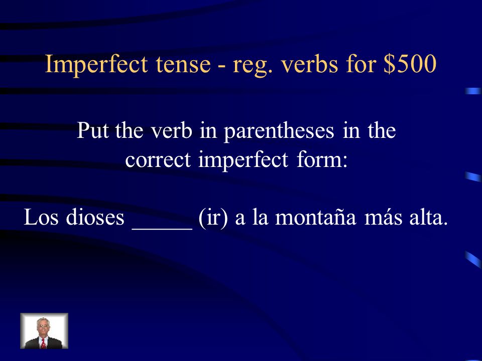 Imperfect tense - reg. verbs for $500