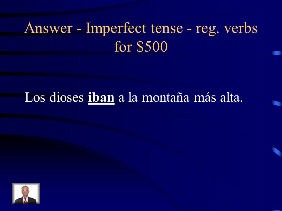 Answer - Imperfect tense - reg. verbs for $500