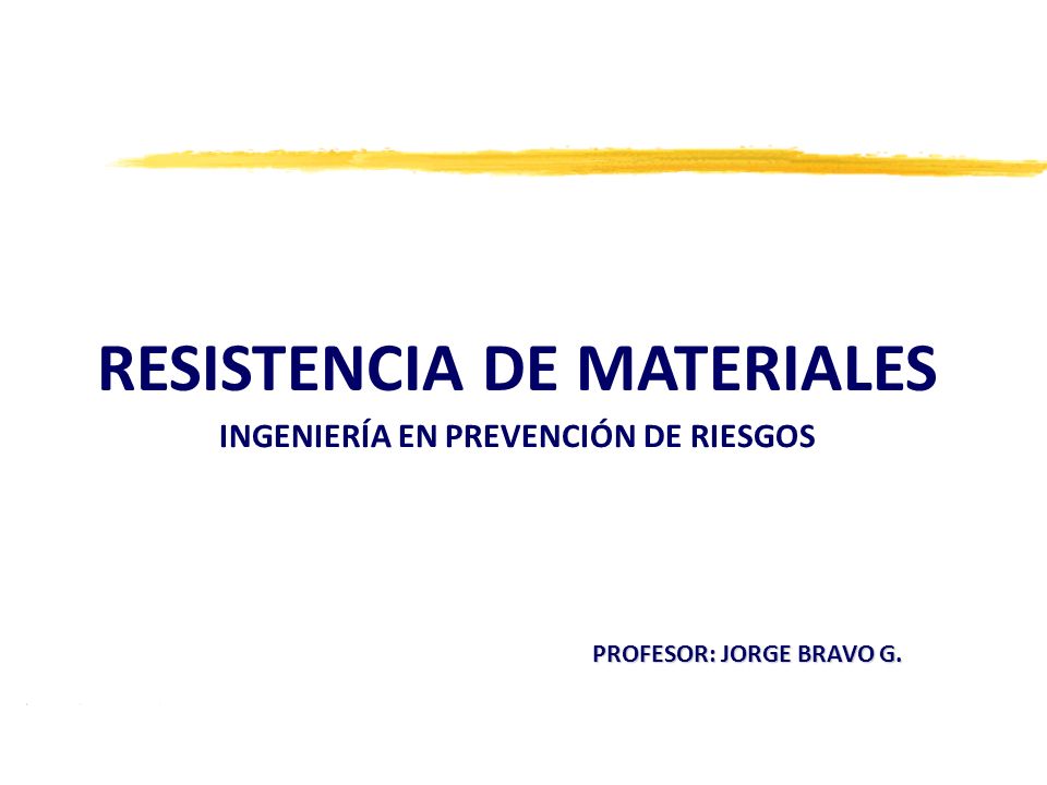 RESISTENCIA DE MATERIALES INGENIERÍA EN PREVENCIÓN DE RIESGOS