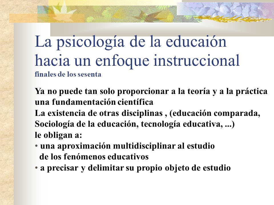 La psicología de la educaión hacia un enfoque instruccional finales de los sesenta