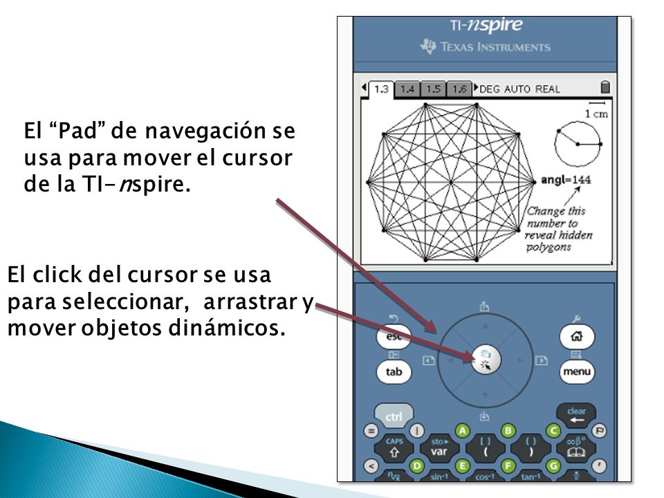 El Pad de navegación se usa para mover el cursor de la TI-nspire.