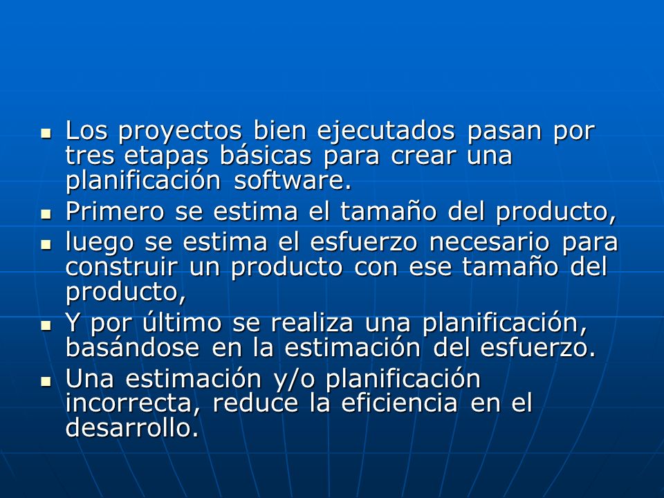 Los proyectos bien ejecutados pasan por tres etapas básicas para crear una planificación software.
