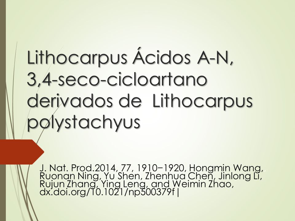 4/7/ :11 AM Lithocarpus Ácidos A-N, 3,4-seco-cicloartano derivados de Lithocarpus polystachyus.