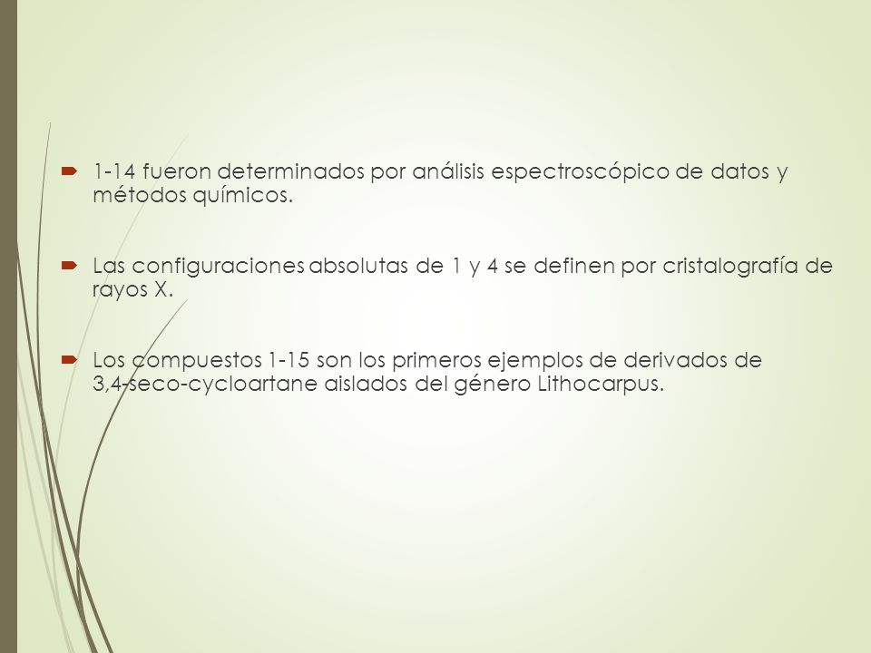 1-14 fueron determinados por análisis espectroscópico de datos y métodos químicos.