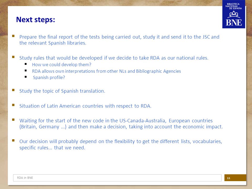 Next steps: Prepare the final report of the tests being carried out, study it and send it to the JSC and the relevant Spanish libraries.