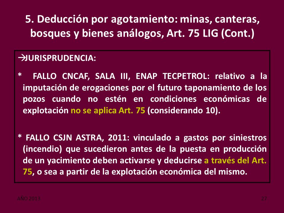 5. Deducción por agotamiento: minas, canteras, bosques y bienes análogos, Art. 75 LIG (Cont.)