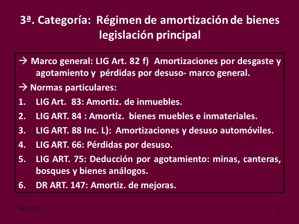 3ª. Categoría: Régimen de amortización de bienes legislación principal