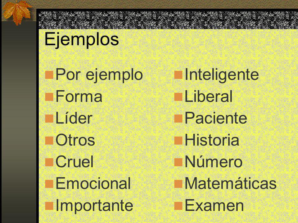 Ejemplos Por ejemplo Forma Líder Otros Cruel Emocional Importante