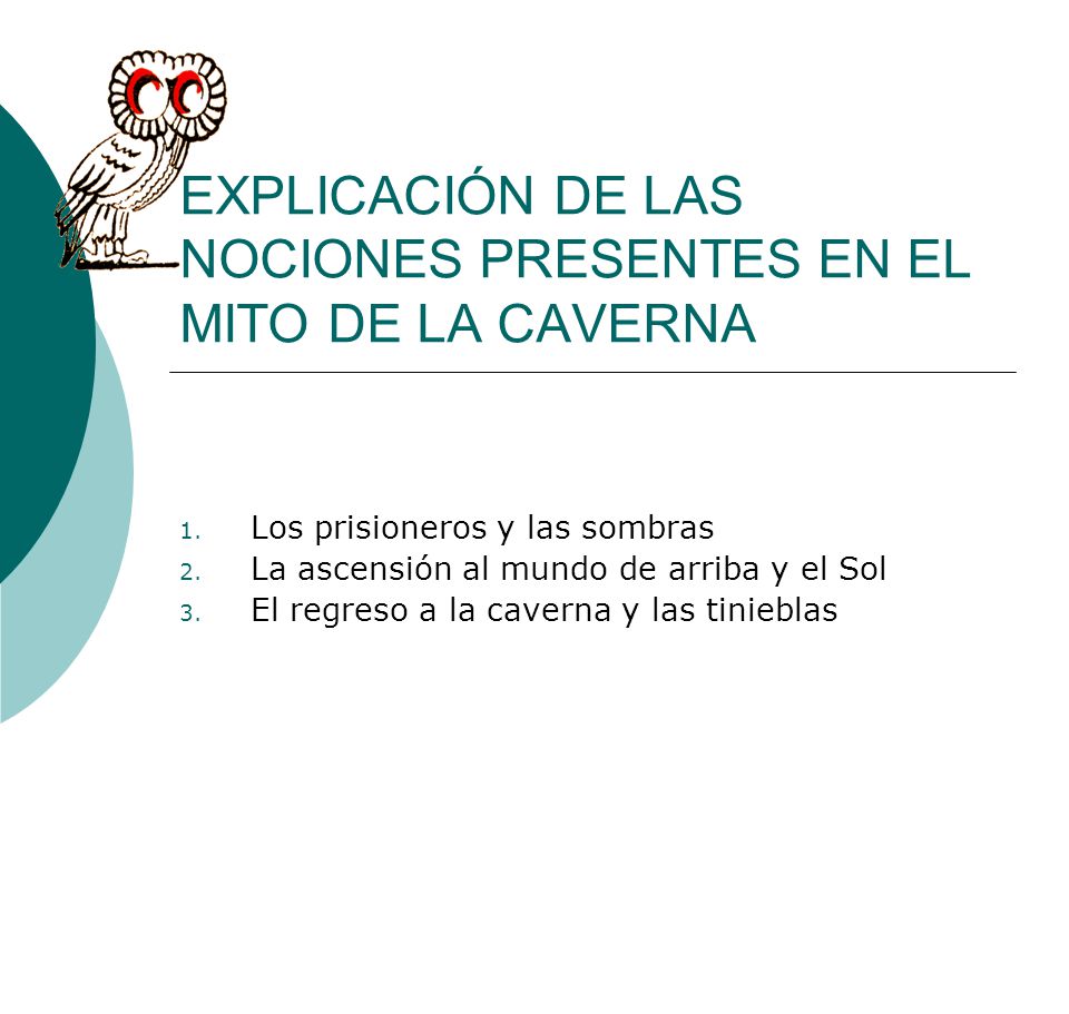 EXPLICACIÓN DE LAS NOCIONES PRESENTES EN EL MITO DE LA CAVERNA
