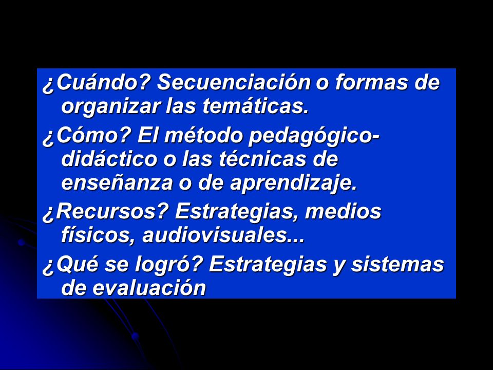 ¿Cuándo Secuenciación o formas de organizar las temáticas.